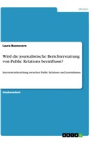 Laura Buonocore - Wird die journalistische Berichterstattung von Public Relations beeinflusst?