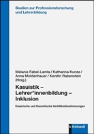 Melanie Fabel-Lamla, Katharin Kunze, Katharina Kunze, Anna Moldenhauer, Anna Moldenhauer u a, Kerstin Rabenstein - Kasuistik - Lehrer*innenbildung - Inklusion