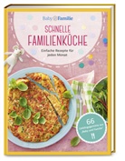 Stefanie Becker, Susann Klug, Susanne Klug, Wor &amp; Bild Verlag, Wort &amp; Bild Verlag, Wort &amp;  Bild Verlag... - Baby und Familie: Schnelle Familienküche