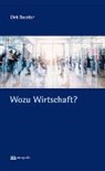 Dirk Baecker - Wozu Wirtschaft?