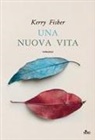 Fisher Kerry - Una nuova vita