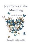 James E. McReynolds - Joy Comes in the Mourning