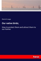 Dietrich Lange - Our native birds;