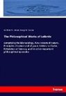 George M Duncan, George M. Duncan, Gottfried Leibniz, Gottfried W. Leibniz, Gottfried Wilhelm Leibniz - The Philosophical Works of Leibnitz