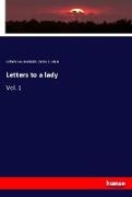 Wilhelm Vo Humboldt, Wilhelm von Humboldt, Charles G Leland, Charles G. Leland - Letters to a lady - Vol. 1