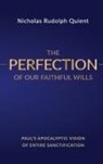 Nicholas Rudolph Quient - The Perfection of Our Faithful Wills