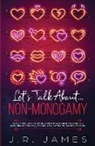 J R James, J. R. James - Let's Talk About... Non-Monogamy
