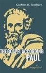 Graham H. Twelftree - The Gospel According to Paul