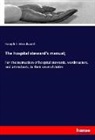 Joseph J Woodward, Joseph J. Woodward - The hospital steward's manual;