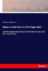 William McMurtrie - Report on the Culture of the Sugar Beet