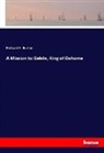 Richard F Burton, Richard F. Burton - A Mission to Gelele, King of Dahome