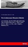 John T Hawke, John T. Hawke, Joh Marples, John Marples, Benjamin Underwood, Benjamin F. Underwood - The Underwood-Marples Debate