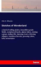Olin D Wheeler, Olin D. Wheeler - Sketches of Wonderland