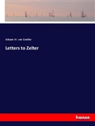 Johann Wolfgang von Goethe - Letters to Zelter