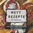 Mettfluencer, Mettfluencer ., Mettfluencer - Mett Rezepte