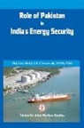 A K Chaturvedi (Retd), A. K. Chaturvedi (Retd), Maj Gen a. K. Chaturvedi (Retd) - Role of Pakistan in India's Energy Security