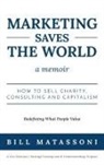 Matassoni Bill - Marketing Saves the World