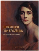 Eduard Graf Von Keyserling, Eduard Von Keyserling - Fräulein Rosa Herz