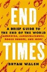 Bryan Walsh - End Times