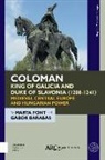 Gabor Barabas, Gábor Barabás, Marta Font, Márta Font - Coloman, King of Galicia and Duke of Slavonia (1208-1241)