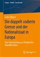 Isabel Hilpert - Die doppelt codierte Grenze und der Nationalstaat in Europa