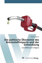 Francis Chikwem - Die politische Ökonomie des Brennstoffimports und der Entwicklung