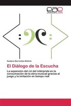 Gustavo Barrientos Beltrán - El Diálogo de la Escucha
