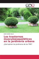 IVAN CIUDAD VALLS - Los trastornos musculoesqueléticos en la jardinería urbana