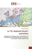 Markus Holzweber - Le "St. Raphael-Verein" autrichien