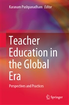 Karana Pushpanadham, Karanam Pushpanadham - Teacher Education in the Global Era