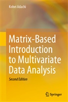 Kohei Adachi - Matrix-Based Introduction to Multivariate Data Analysis