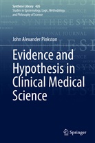 John Alexander Pinkston - Evidence and Hypothesis in Clinical Medical Science