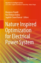 Jagdish Chand Bansal, Jagdish Chand Bansal, Hari Mohan Dubey, Har Mohan Dubey, Hari Mohan Dubey, Manjaree Pandit - Nature Inspired Optimization for Electrical Power System