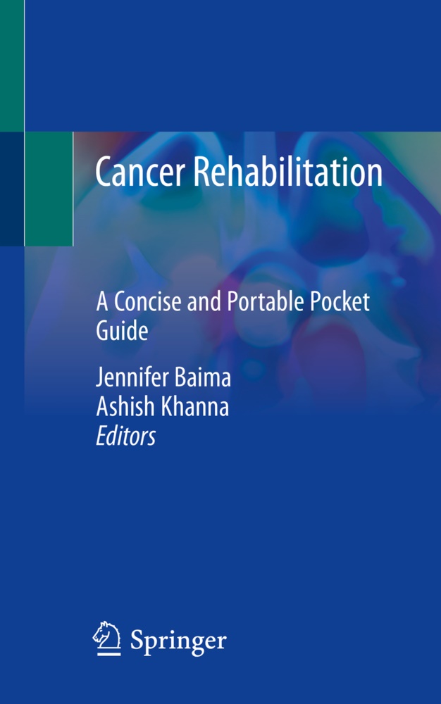 Jennife Baima, Jennifer Baima, Khanna, Khanna, Ashish Khanna - Cancer Rehabilitation A Concise and Portable Pocket Guide