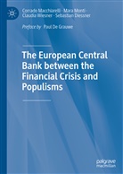 Sebastian Diessner, Corrad Macchiarelli, Corrado Macchiarelli, Mar Monti, Mara Monti, Claudia Wiesner - The European Central Bank between the Financial Crisis and Populisms