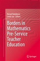 Jao, Jao, Limin Jao, Nena Radakovic, Nenad Radakovic - Borders in Mathematics Pre-Service Teacher Education
