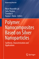 Hiran Mayookh Lal, Tianduo Li, Tianduo Li et al, Hanna J. Maria, Sab Thomas, Sabu Thomas - Polymer Nanocomposites Based on Silver Nanoparticles