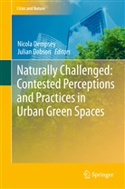 Nicol Dempsey, Nicola Dempsey, Dobson, Dobson, Julian Dobson - Naturally Challenged: Contested Perceptions and Practices in Urban Green Spaces