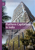 Adrian Athique, Adria Athique, Adrian Athique, Parthasarathi, Parthasarathi, Vibod Parthasarathi... - Platform Capitalism in India
