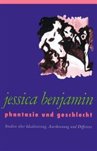 Jessica Benjamin - Phantasie und Geschlecht