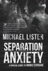 Michael Lister - Separation Anxiety