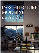 Aurelia Taschen, Cy Taschen, TASCHEN - L'architecture moderne de A à Z
