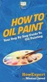 Howexpert, Manaal Javed - How To Oil Paint