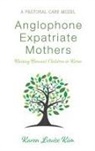 Karen Louise Kim - Anglophone Expatriate Mothers Raising Biracial Children in Korea