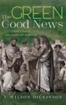 T. Wilson Dickinson - The Green Good News