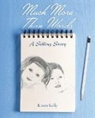 Karen Kelly - Much More Than Words: A Sibling Story