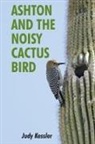 Judy Kessler - Ashton and the Noisy Cactus Bird