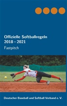 Thomas Haller, Michae Wetzl, Michael Wetzl, DB Deutscher Baseball und Softball, DBV Deutscher Baseball und Softball, Dbv Deutscher Baseball und Softball Verband e. V.... - Offizielle Softballregeln 2018-2021