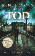 Ulrike Blatter - Rendezvous mit dem Tod