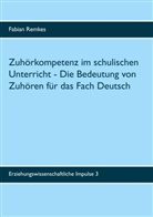 Fabian Remkes - Zuhörkompetenz im schulischen Unterricht